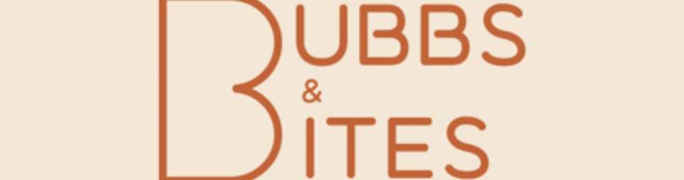 Banner for Bubbs & Bites